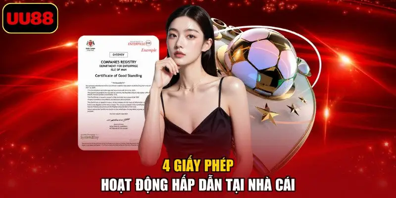 4 giấy phép hoạt động hấp dẫn tại nhà cái