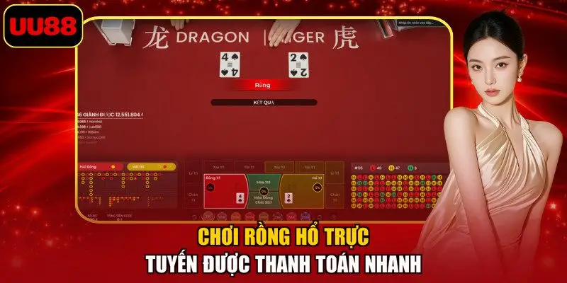 Chơi Rồng Hổ trực tuyến được thanh toán nhanh