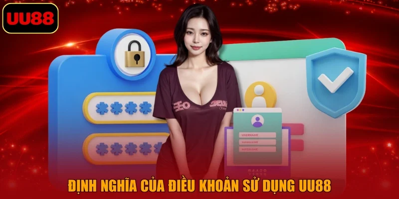 Định nghĩa của điều khoản sử dụng UU88